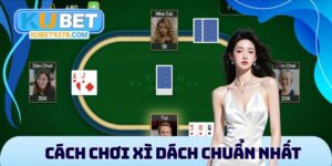 Cách chơi Xì Dách